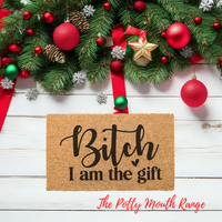 B^*&^% I am the Gift  Doormat - Unicorn Fart Productions