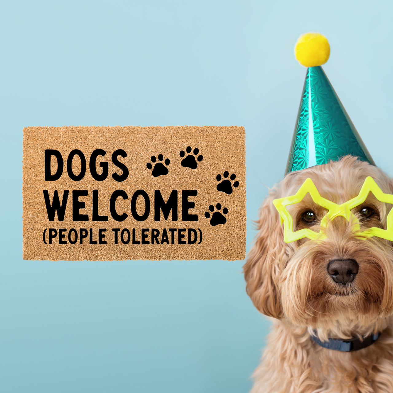 Dogs welcome people tolerated - Unicorn Fart Productions