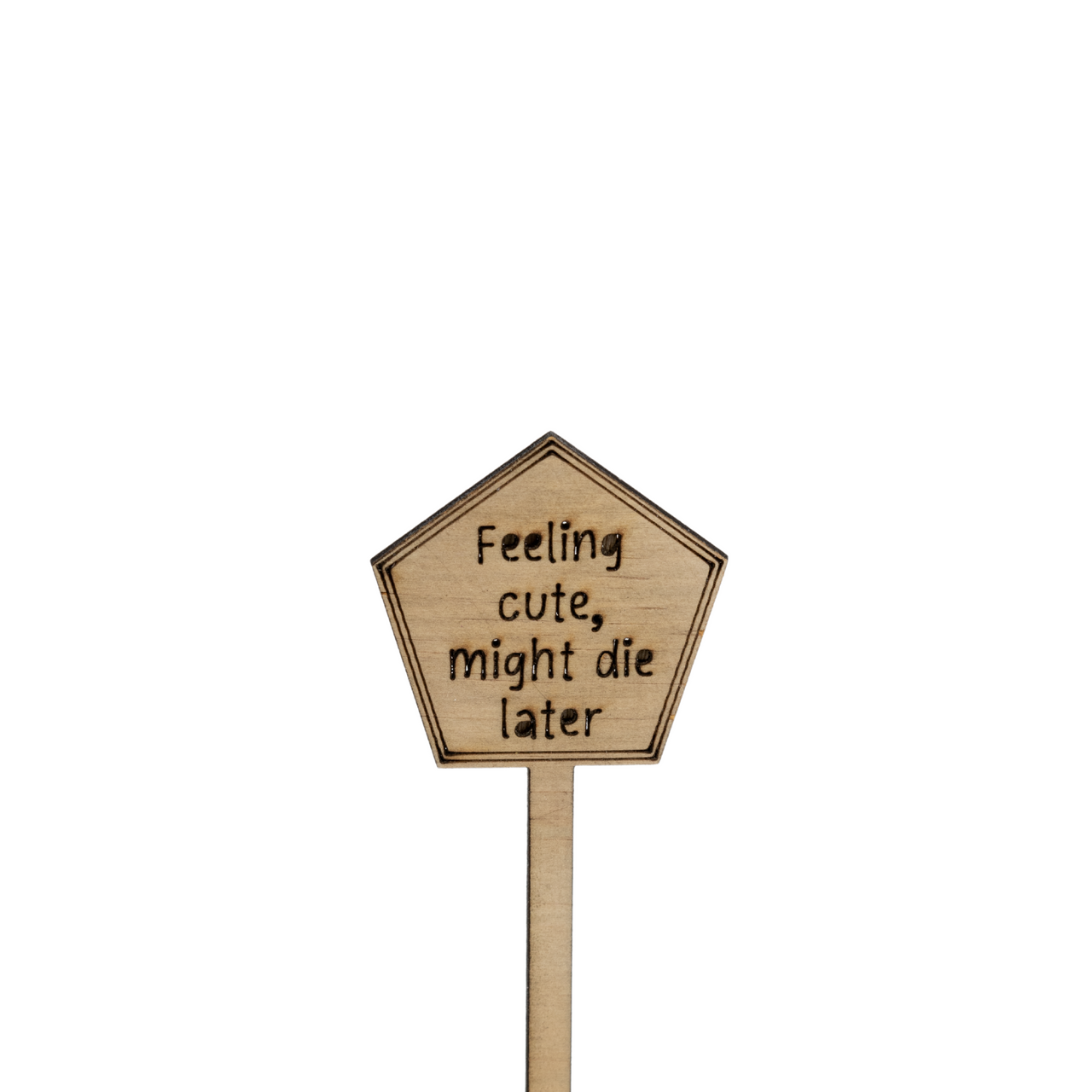 Feeling cute, might die later - Unicorn Fart Productions