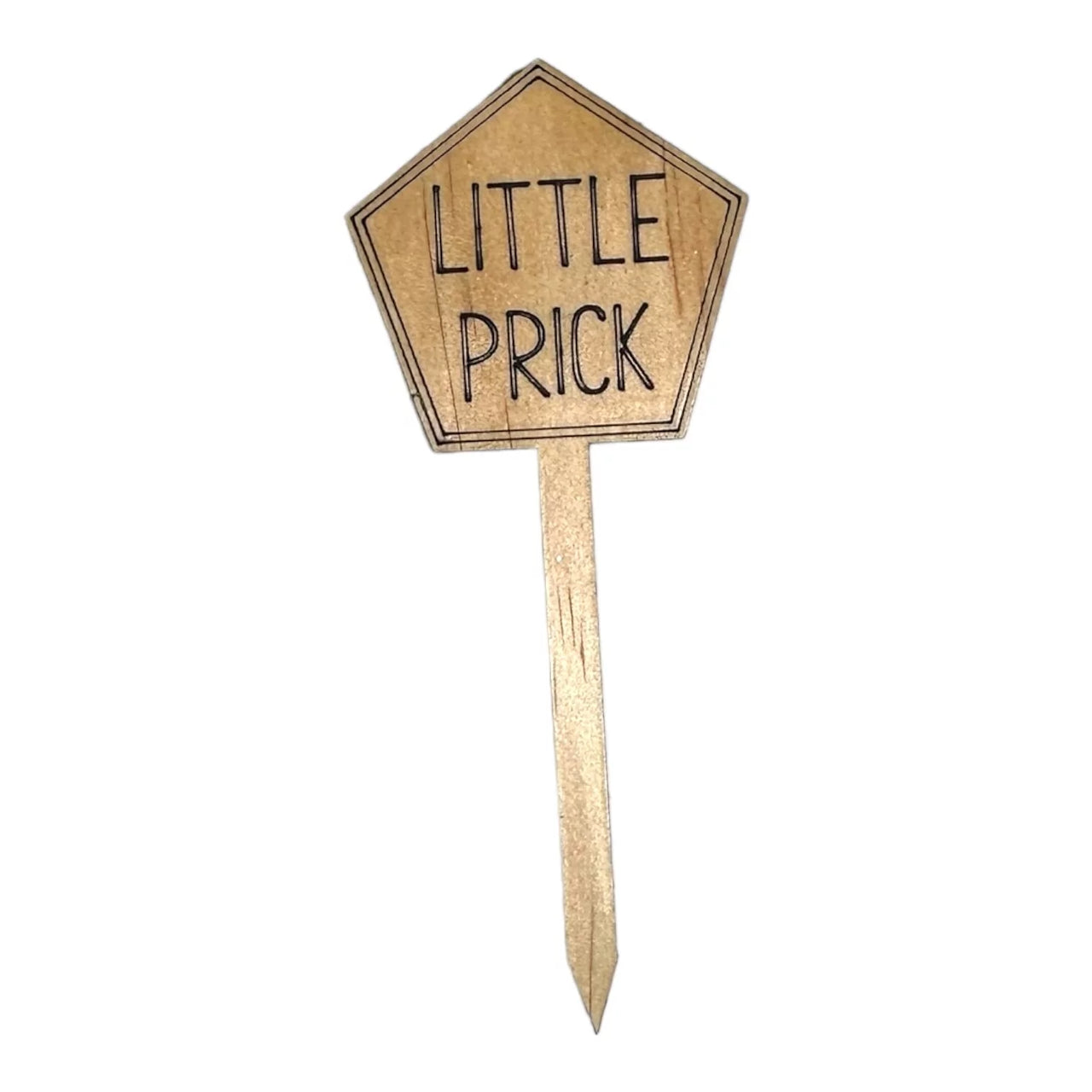 Funny Plant Stakes - Made from Sustainable Timber - LITTLE PRICK - Unicorn Fart Productions
