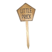 Funny Plant Stakes - Made from Sustainable Timber - LITTLE PRICK - Unicorn Fart Productions