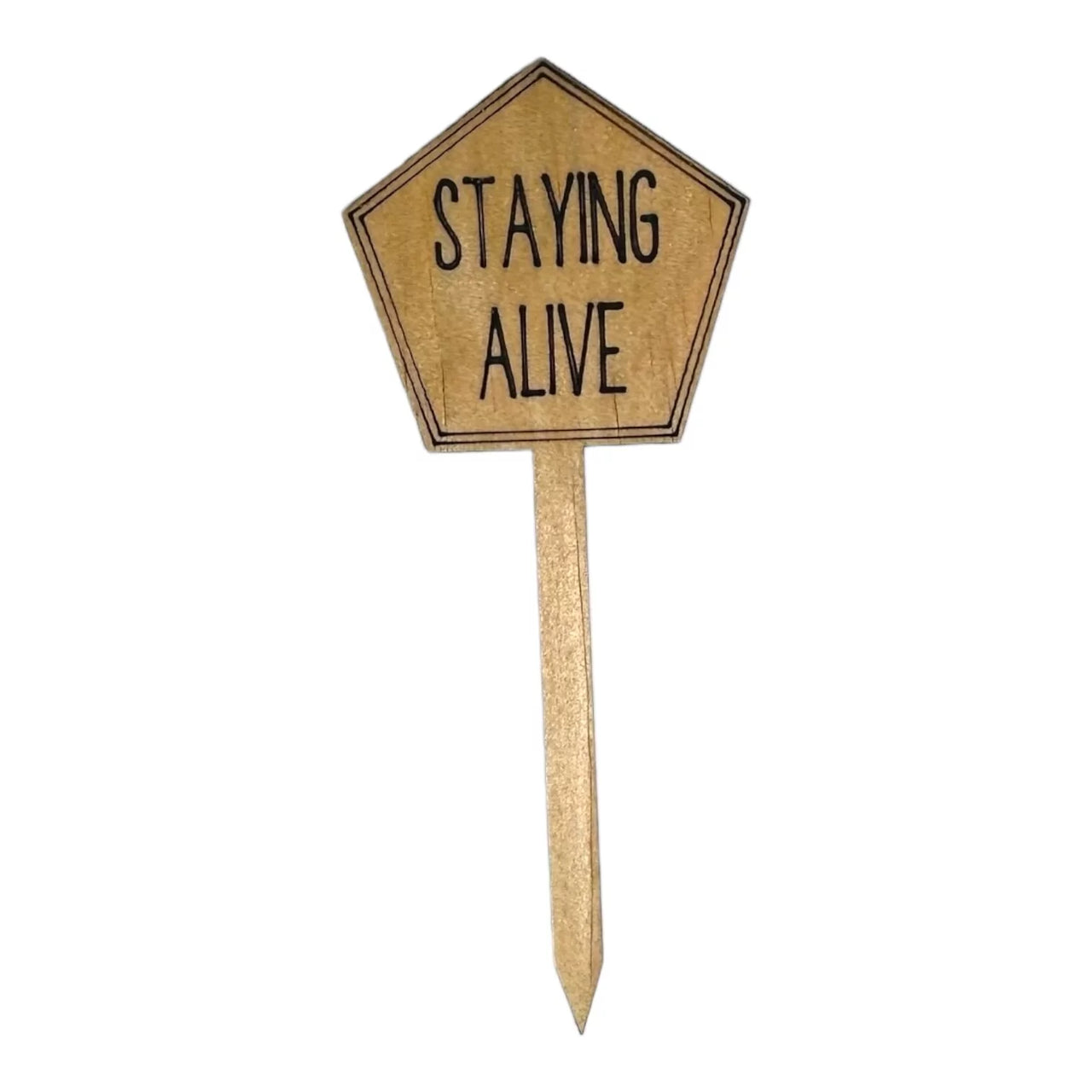Funny Plant Stakes - Made from Sustainable Timber - STAYING ALIVE - Unicorn Fart Productions