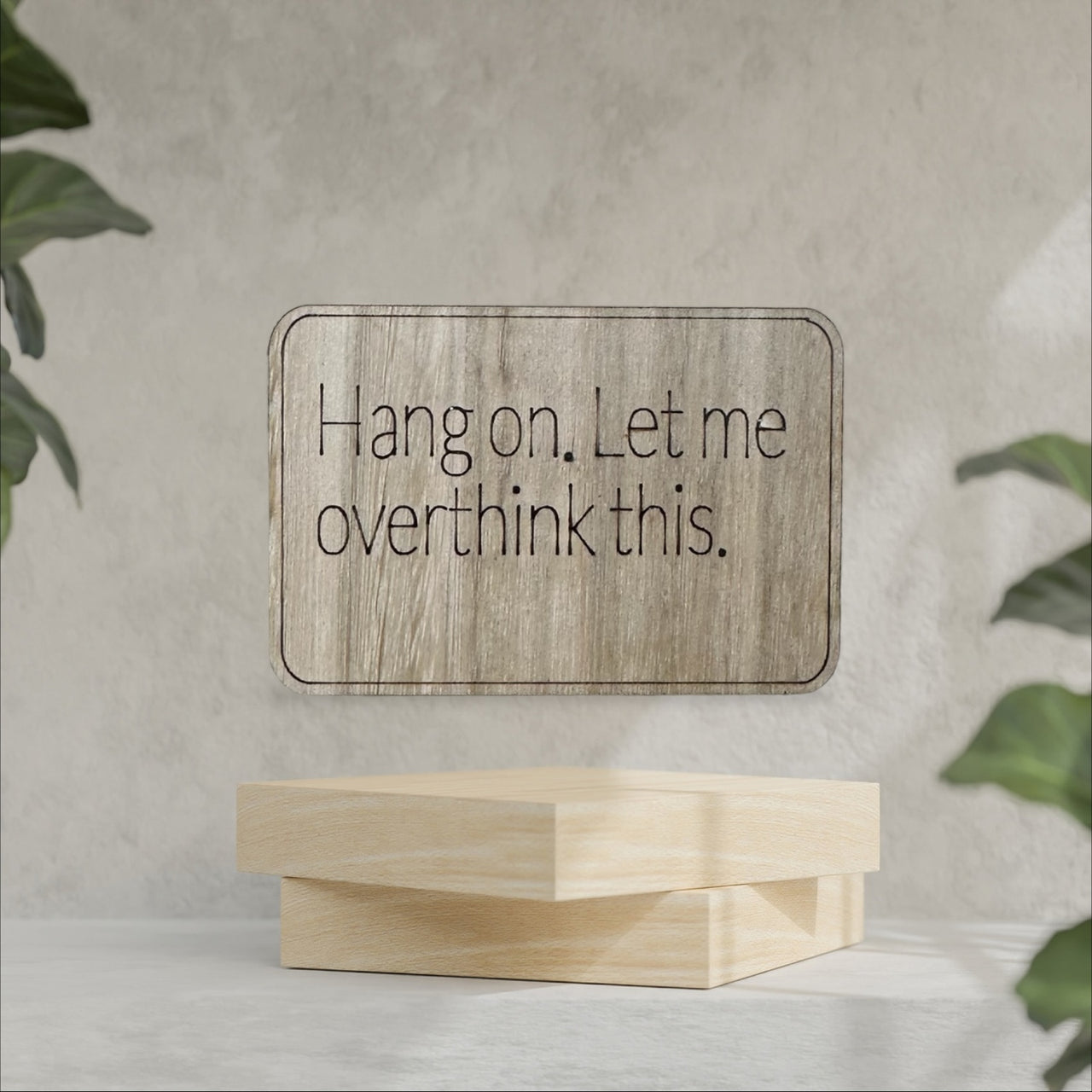 Wooden Sarcastic Fridge Magnet - Hang on - Unicorn Fart Productions