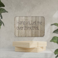 Wooden Sarcastic Fridge Magnet - Hang on - Unicorn Fart Productions