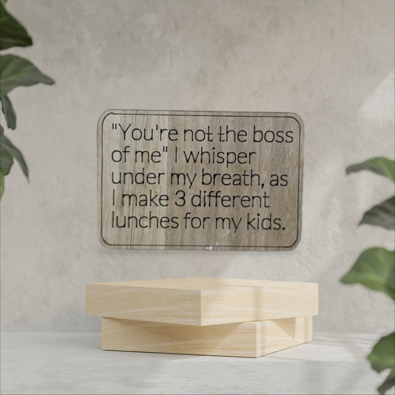 Wooden Sarcastic Fridge Magnet - Not the boss - Unicorn Fart Productions