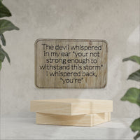 Wooden Sarcastic Fridge Magnet - The devil whispered - Unicorn Fart Productions