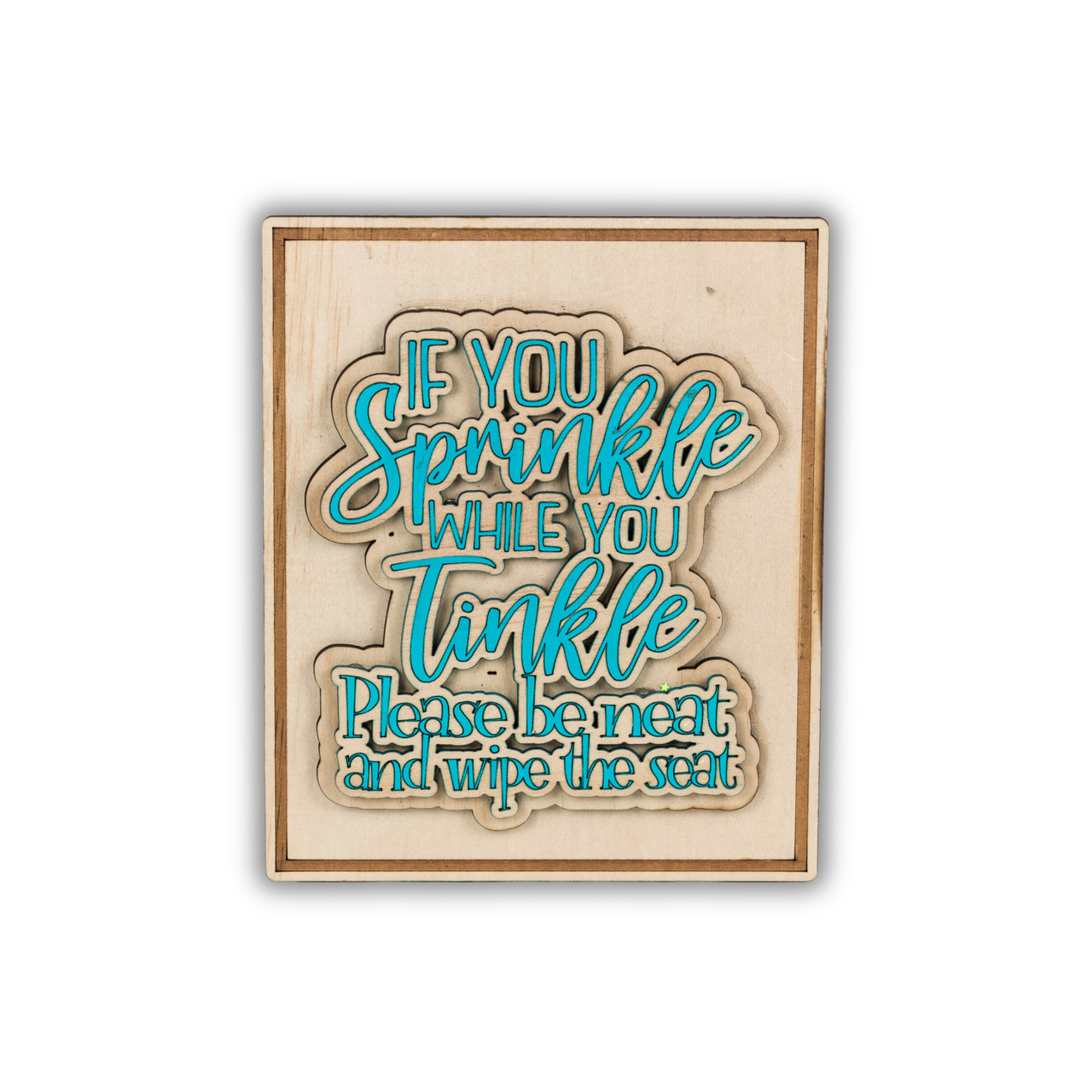 If you sprinkle when you tinkle sign - Unicorn Fart Productions