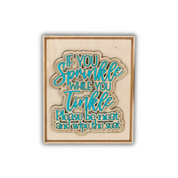 If you sprinkle when you tinkle sign - Unicorn Fart Productions