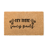 Hey there fancy Pants  Doormat - Unicorn Fart Productions