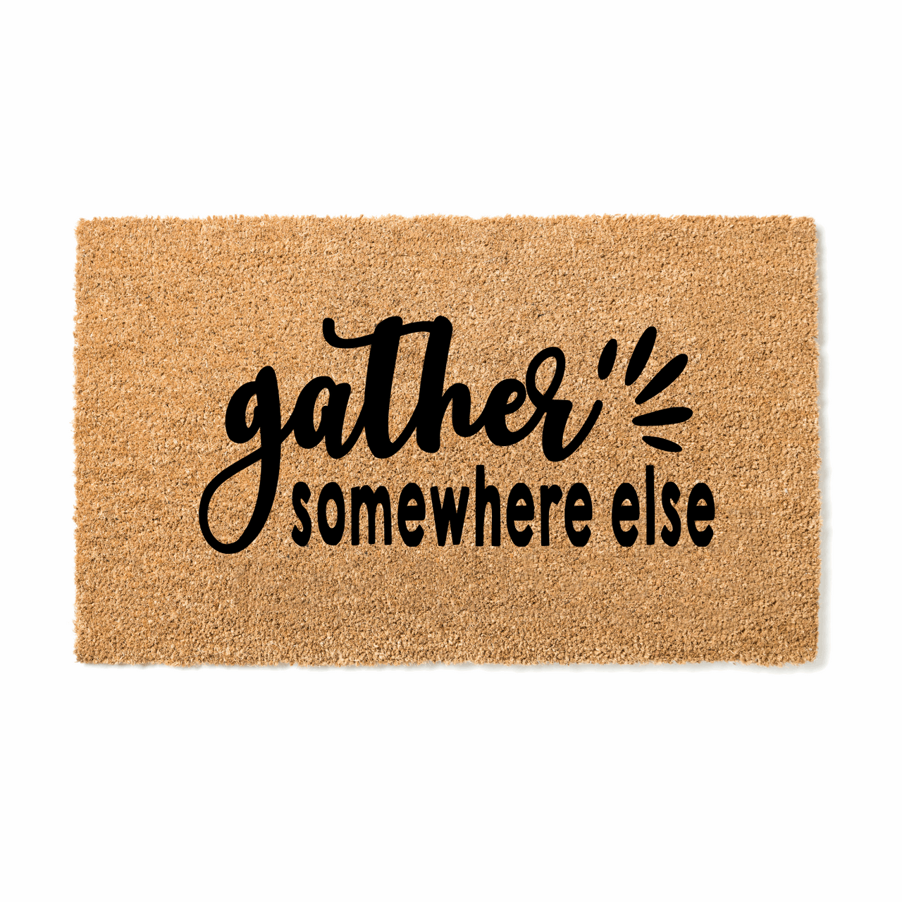 Gather Somewhere Else Doormat - Unicorn Fart Productions