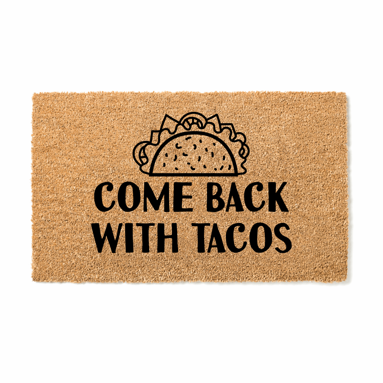 Come Back with Tacos Doormat - Unicorn Fart Productions