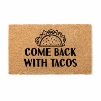 Thumbnail for Come Back with Tacos Doormat - Unicorn Fart Productions