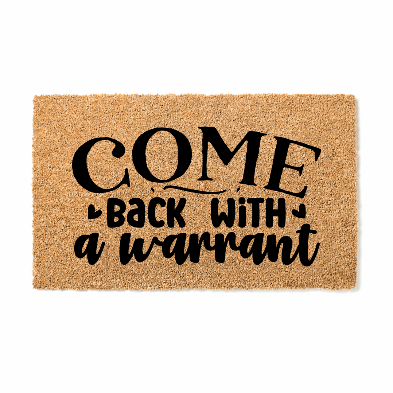 Come back with a Warrant Doormat - Unicorn Fart Productions