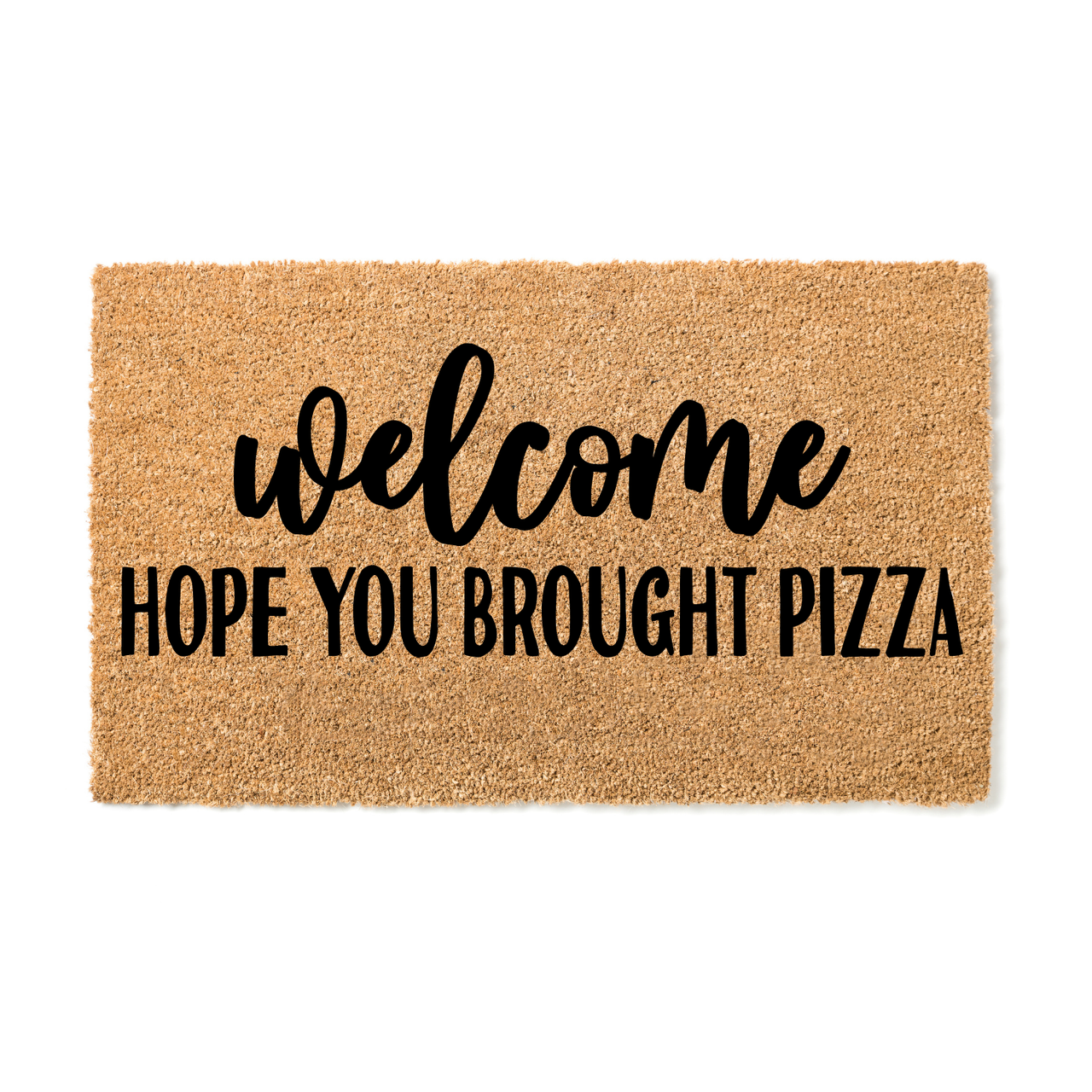 Welcome hope you brought Pizza Doormat - Unicorn Fart Productions