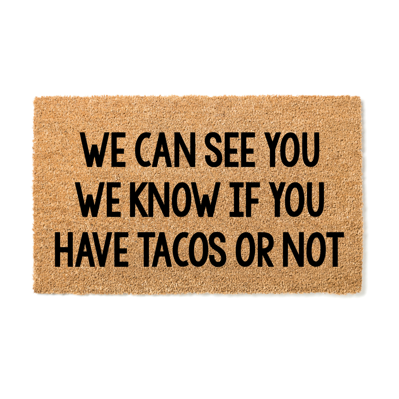 We see you Know you Have Taco Doormat - Unicorn Fart Productions