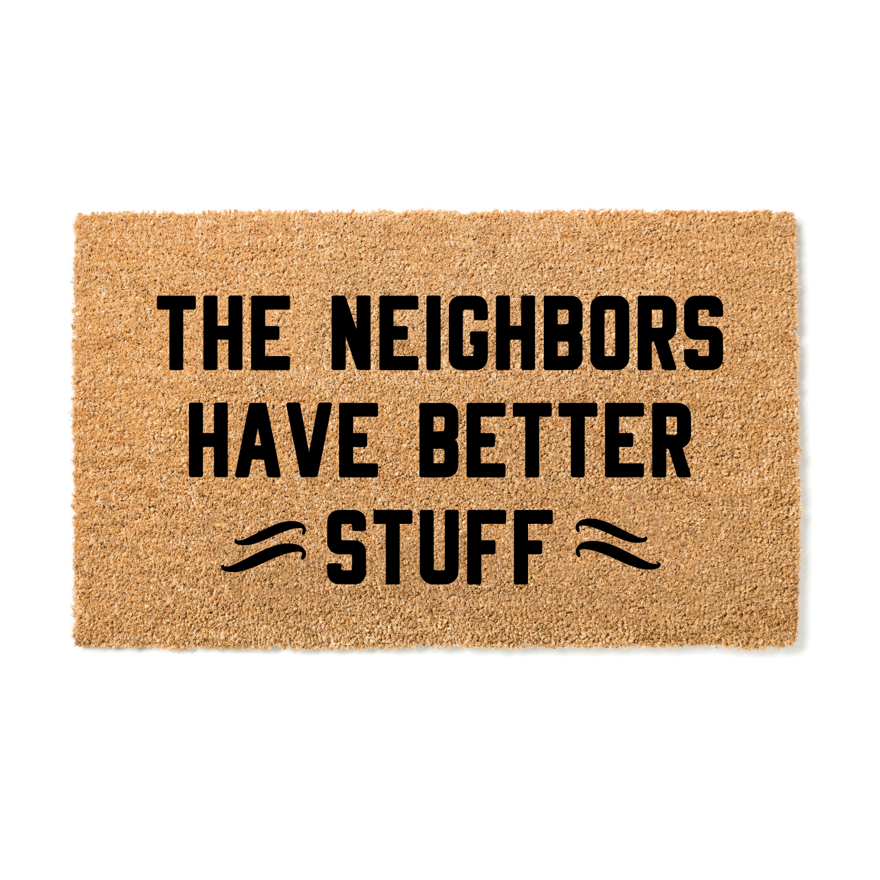 The Neighbours have better stuff  Doormat - Unicorn Fart Productions