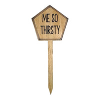 Thumbnail for Funny Plant Stakes - Made from Sustainable Timber - Me So Thirsty