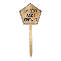 Thumbnail for Funny Plant Stakes - Made from Sustainable Timber - IM SEXY AND I GROW IT