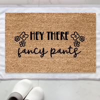 Hey there fancy Pants  Doormat - Unicorn Fart Productions