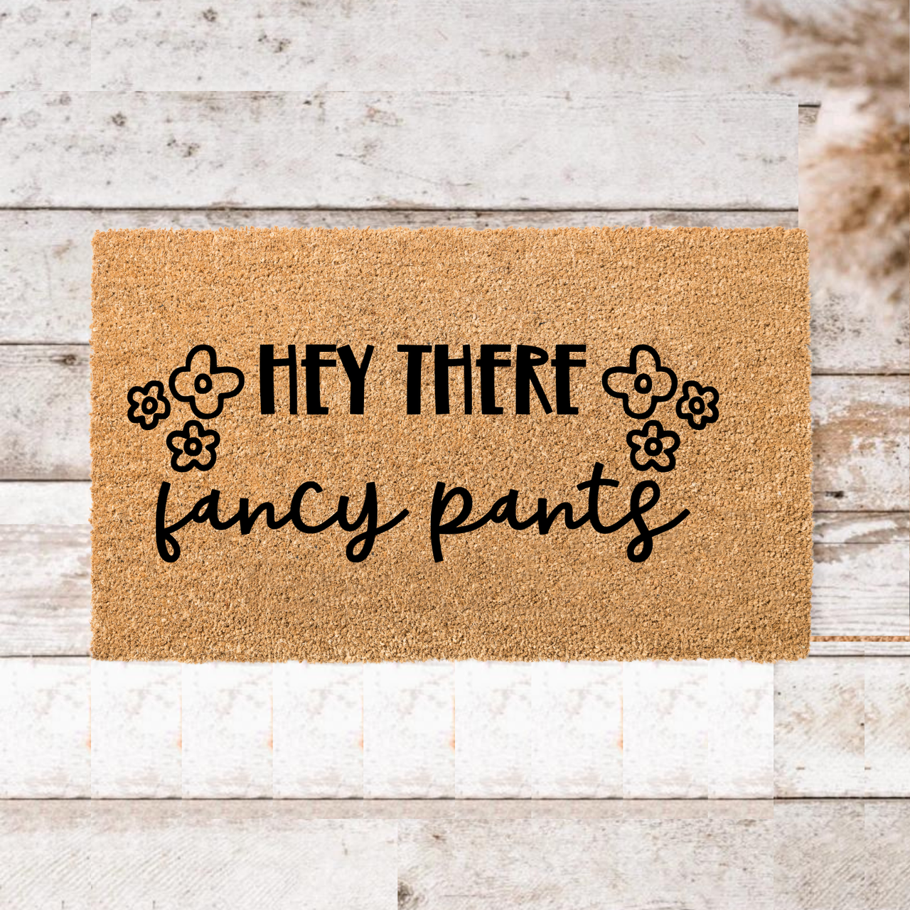 Hey there fancy Pants  Doormat - Unicorn Fart Productions