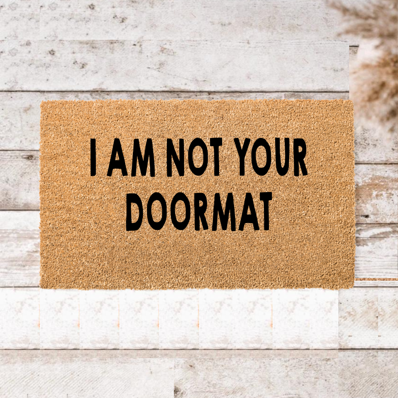 I am not your Doormat - Unicorn Fart Productions