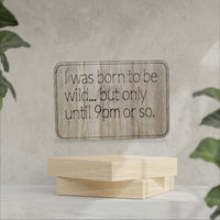 Thumbnail for Wooden Sarcastic Fridge Magnet - I was born to be