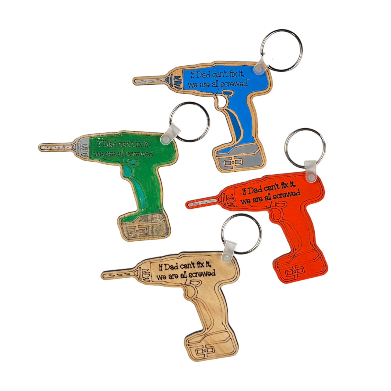 If Dad can't fix it, we are screwed...- Fathers Day Keychain - Pick a Colour