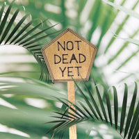 Funny Plant Stakes - Made from Sustainable Timber - Not Dead Yet - Unicorn Fart Productions