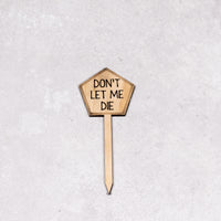 Thumbnail for Funny Plant Stakes - Made from Sustainable Timber - Dont let me die