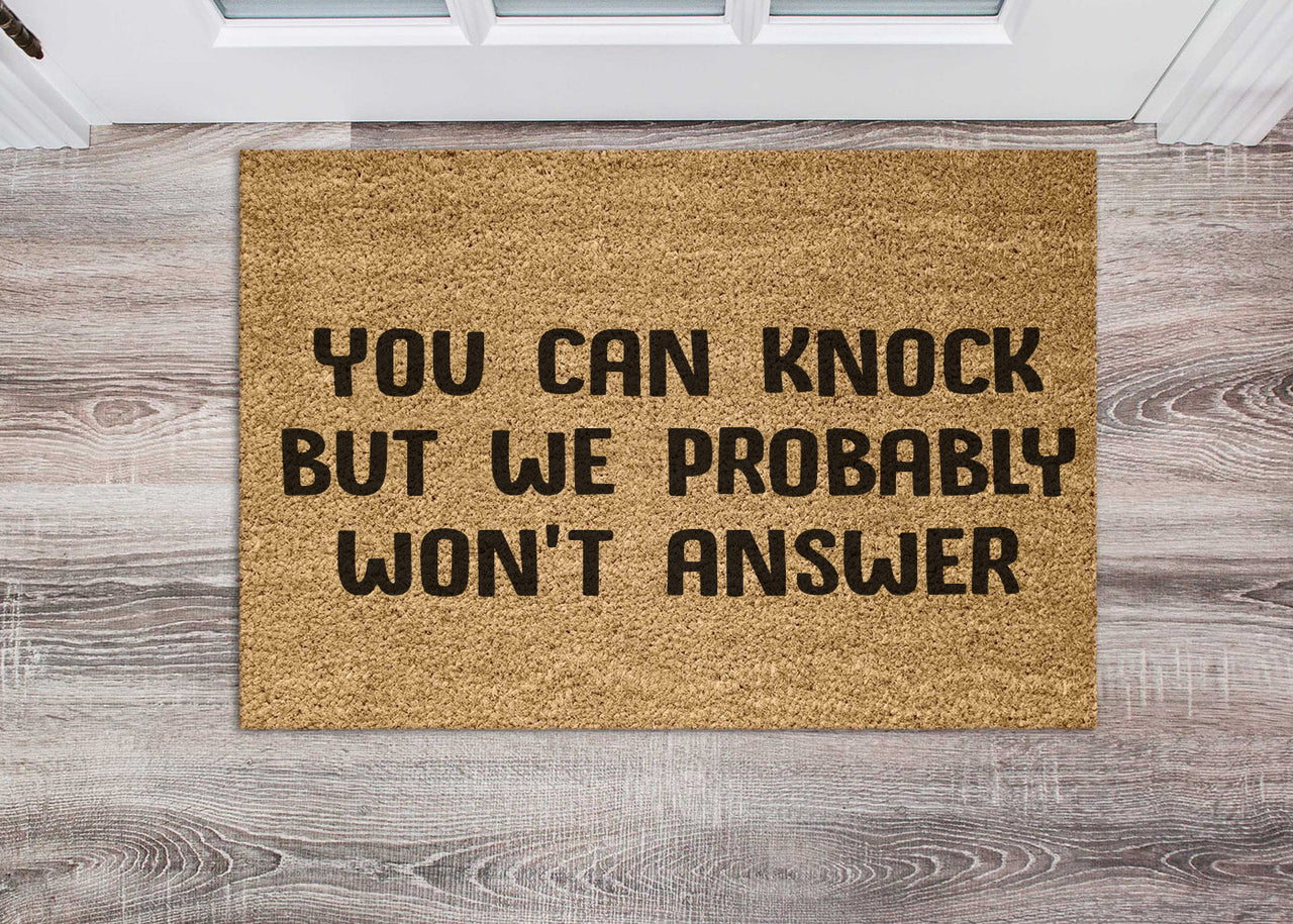 Door Mat - You can knock but we probably wont answer